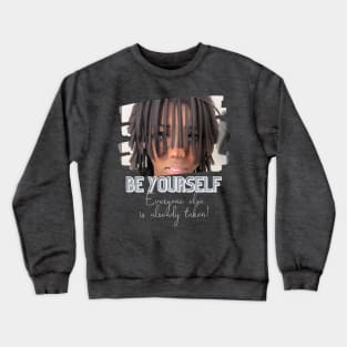 Be yourself, everyone else is taken! (anime boy dreadlocks) Crewneck Sweatshirt